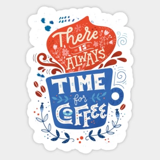 There is always time for coffee Sticker